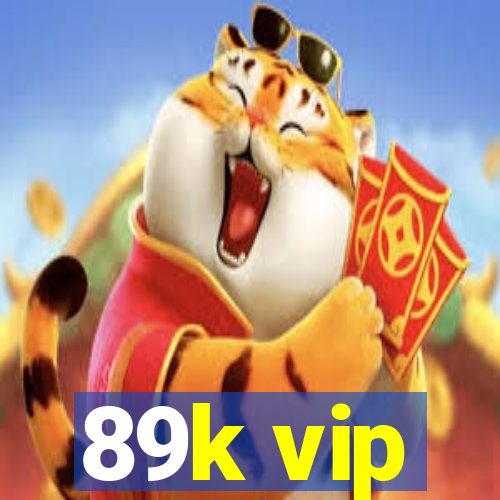 89k vip